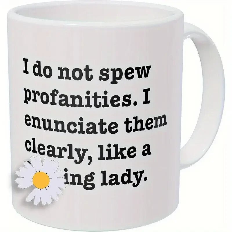 I Don't Swear, I Express Myself Clearly, Just Like a Lady, Coffee Mug - FranksFunkyStuff