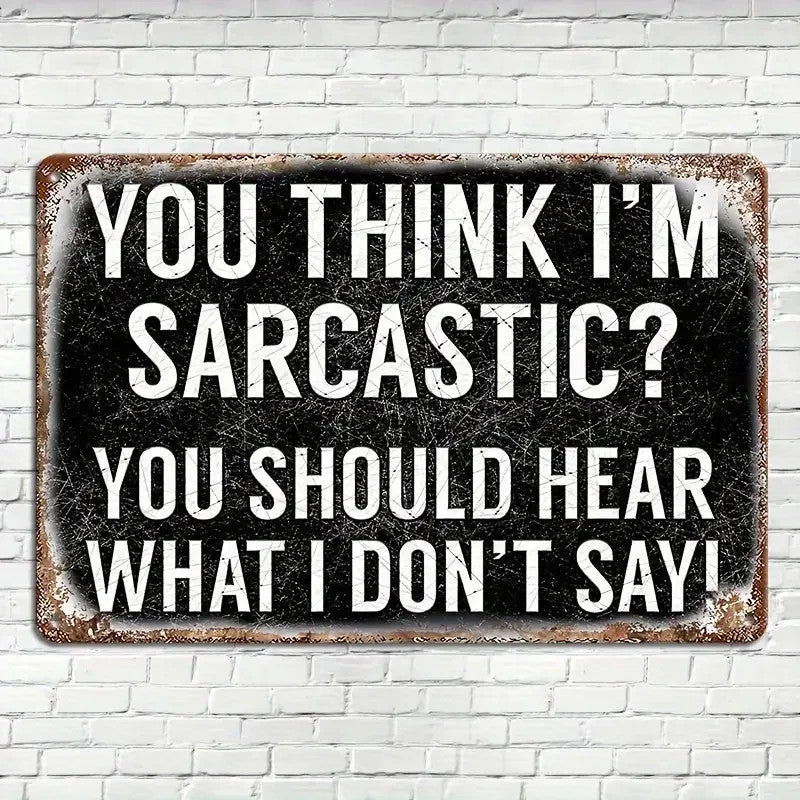 NEW "Think I'm Sarcastic" Humorous Vintage Style Metal Sign - FranksFunkyStuff