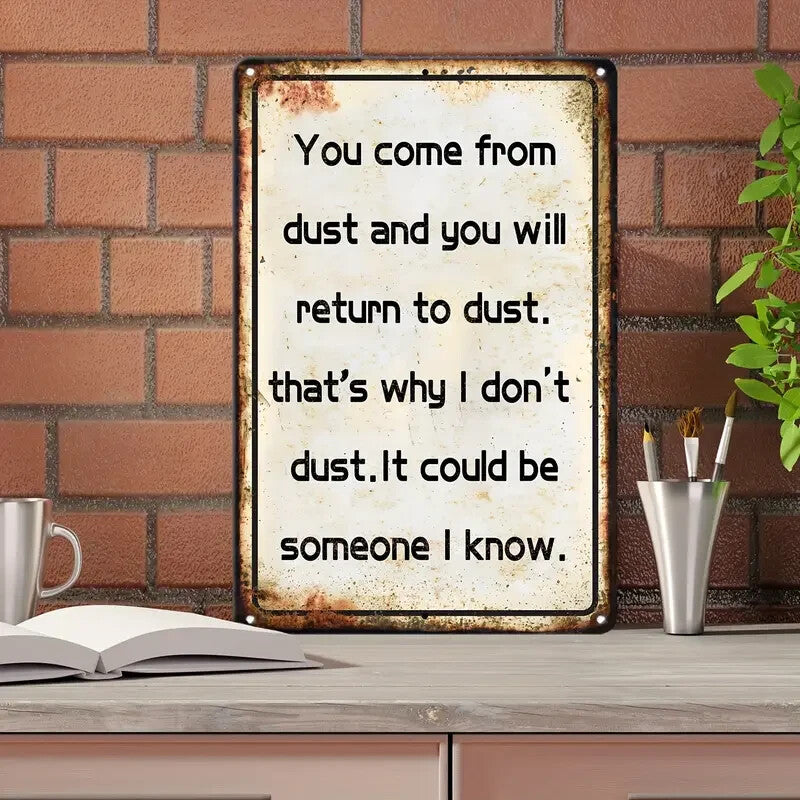 NEW "You Come from Dust" Metal Sign1