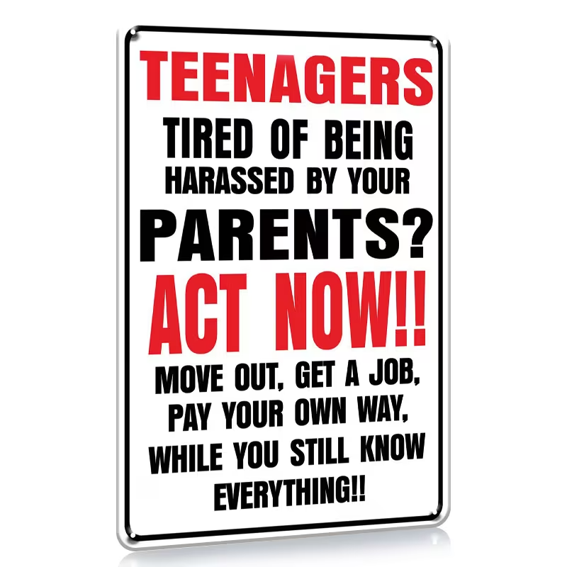 NEW Metal Sign "Teenagers Tired of Being Harassed by Your Parents"0