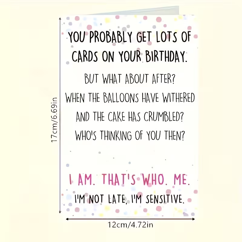 Funny Birthday Card - "I'm Not Late, I'm Just Sensitive"1