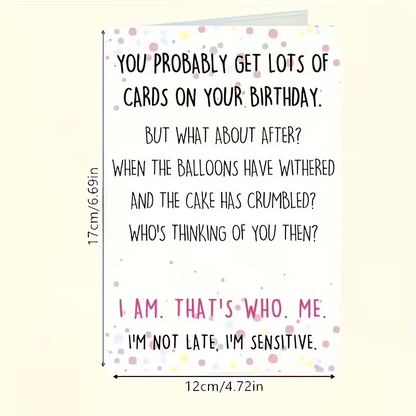 Funny Birthday Card - "I'm Not Late, I'm Just Sensitive"1