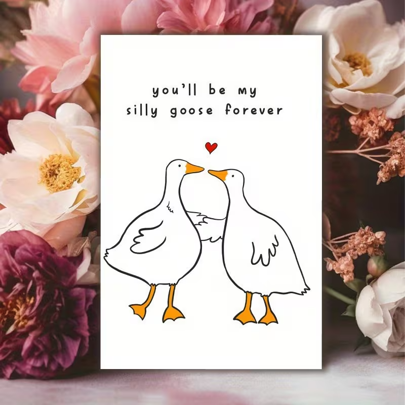 Greeting Card Any , Any Occasion,  - "You'll Always Be My Silly Goose"2