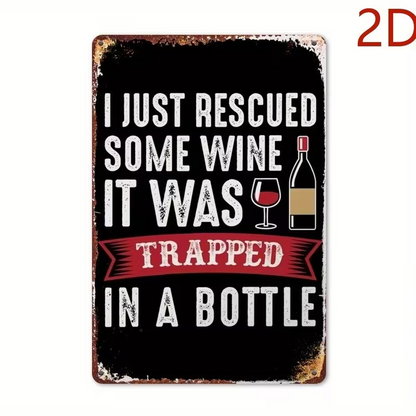 NEW Vintage Wine Quote " I Just Rescued Some Wine Trapped " Metal Sign0