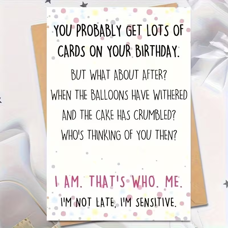 Funny Birthday Card - "I'm Not Late, I'm Just Sensitive"0