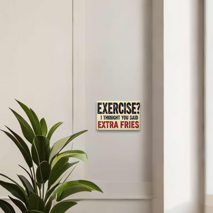 NEW Exercise Funny French Fry Pun Metal Wall Sign4