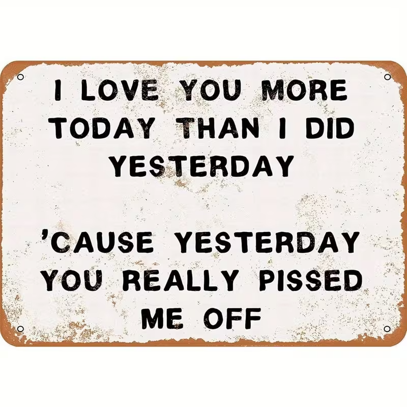 NEW Metal Sign That Reads 'I Love You More Today Than Yesterday'0