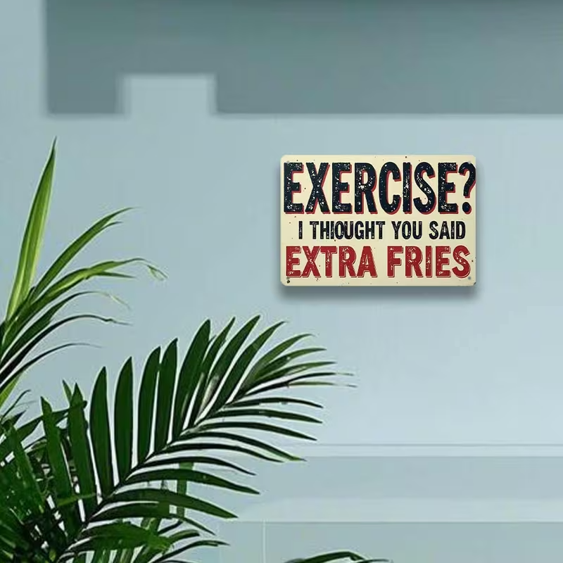 NEW Exercise Funny French Fry Pun Metal Wall Sign6