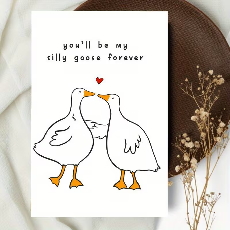 Greeting Card Any , Any Occasion,  - "You'll Always Be My Silly Goose"3