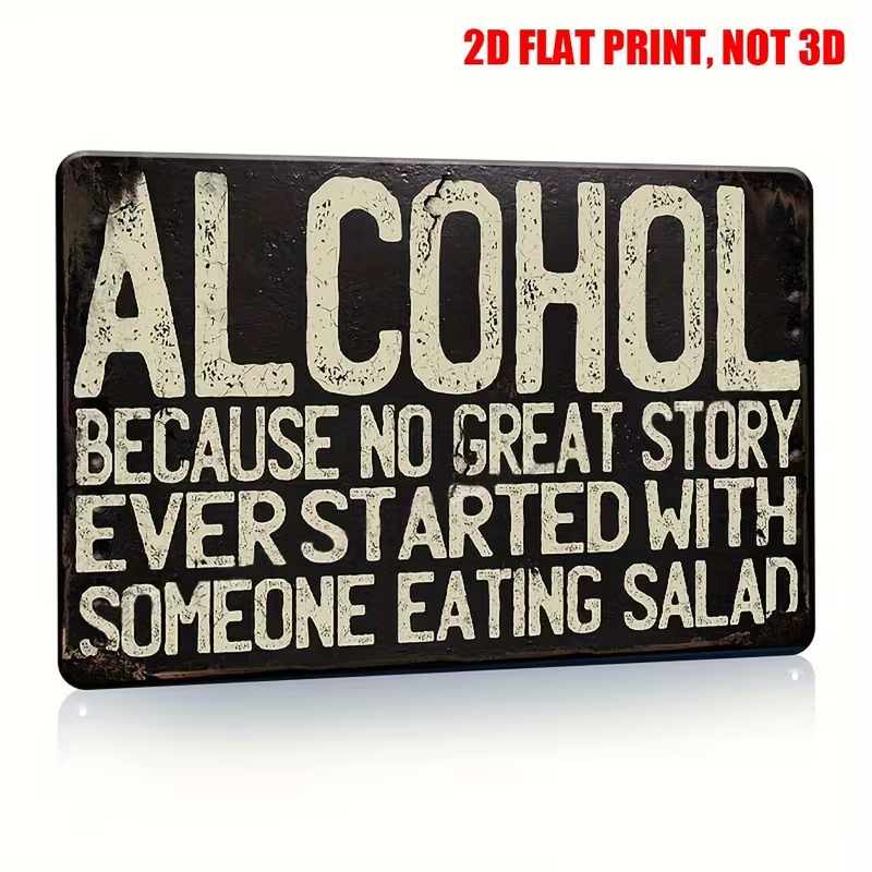 NEW Metal Sign Humorous Alcohol " No Great Story Starts with Salad"0