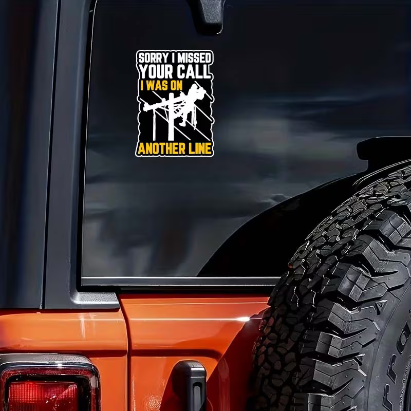 NEW Lineman " Sorry I Missed You Call , I Was On Another Line " Die Cut Decal3