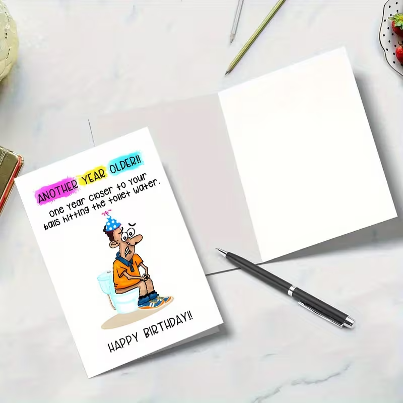 Funny Birthday Card ,  One Year Closer to Your Balls Hitting the Toilet Water4