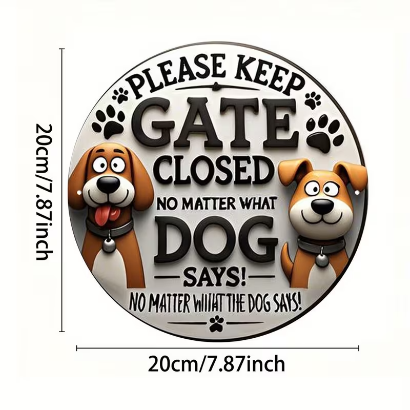 Vintage Style "Please Keep the Gate Closed, No Matter What the Dog Says!" Sign1