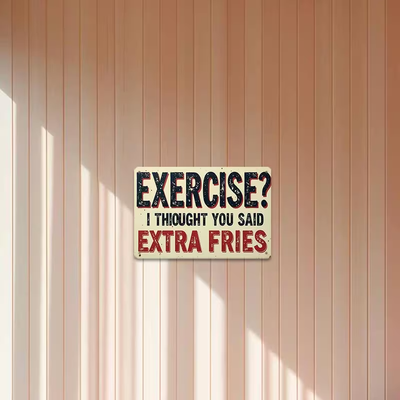 NEW Exercise Funny French Fry Pun Metal Wall Sign5