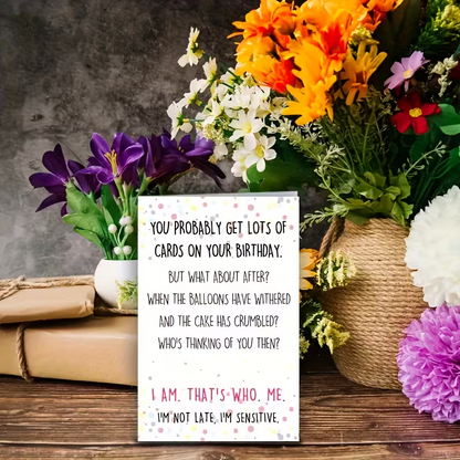 Funny Birthday Card - "I'm Not Late, I'm Just Sensitive"2