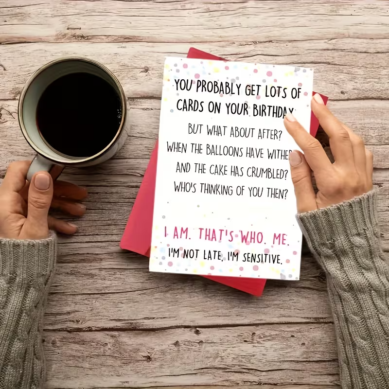 Funny Birthday Card - "I'm Not Late, I'm Just Sensitive"4