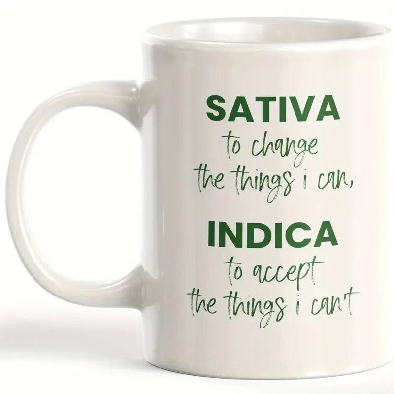 Coffee Cup Sativa , Indica To Accept The Things I Can't - FranksFunkyStuff