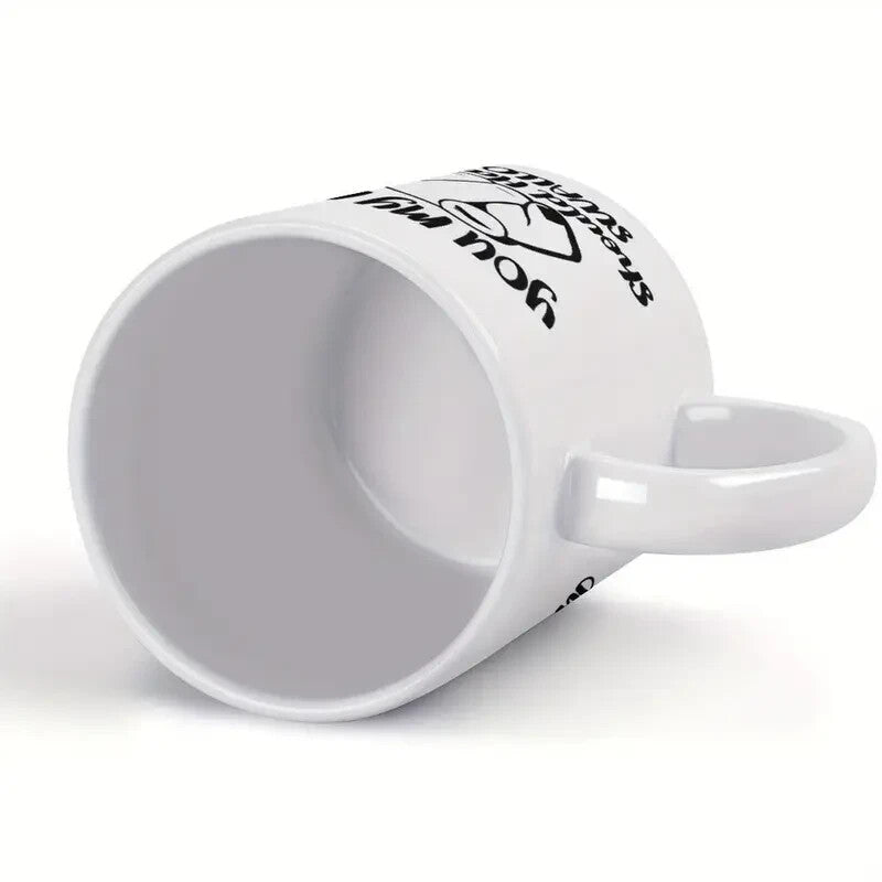 Coffee Mug - Double - Sided "You My Friend Should Have Been ...... - FranksFunkyStuff