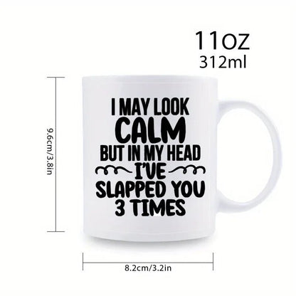 Funny Coffee Mug, I May Look Calm But In My Head, 11 oz Ceramic Mug - FranksFunkyStuff