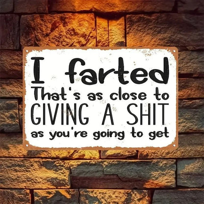 Funny Metal Sign, " I Farted " Humorous Quote - FranksFunkyStuff