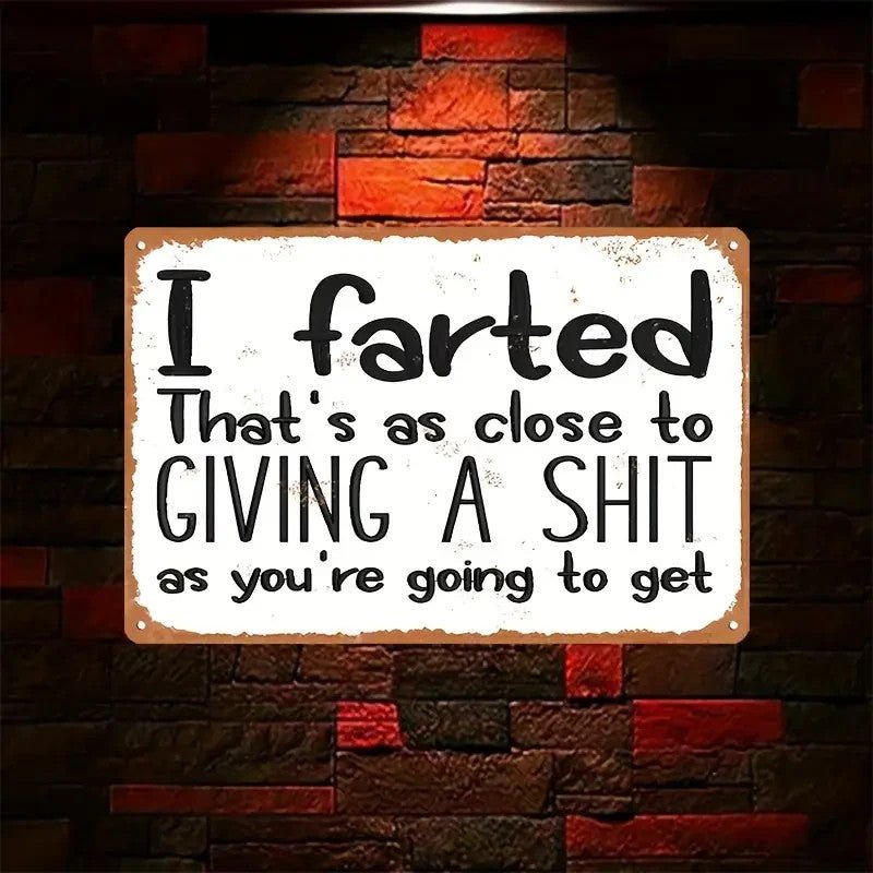 Funny Metal Sign, " I Farted " Humorous Quote - FranksFunkyStuff