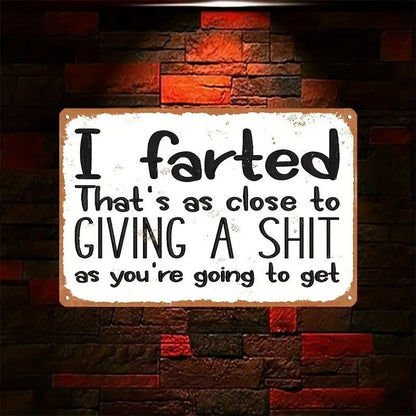Funny Metal Sign, " I Farted " Humorous Quote - FranksFunkyStuff