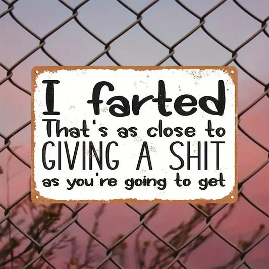 Funny Metal Sign, " I Farted " Humorous Quote - FranksFunkyStuff