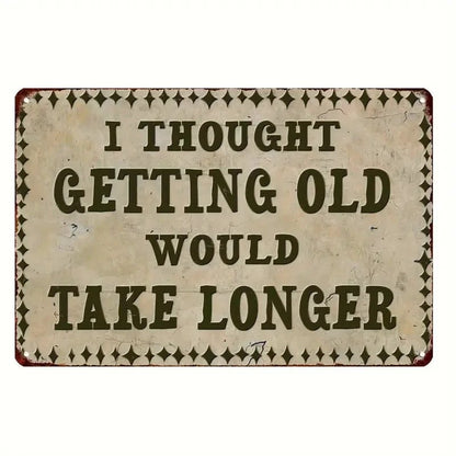Getting Old Humorous Style 8×12 Inch - FranksFunkyStuff