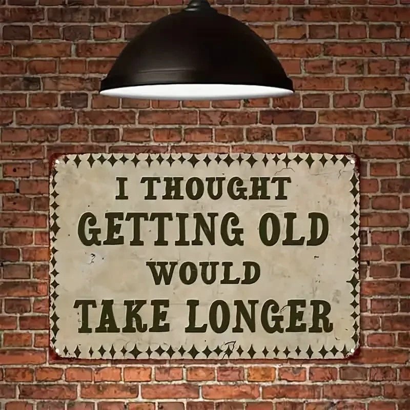 Getting Old Humorous Style 8×12 Inch - FranksFunkyStuff