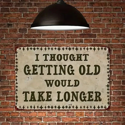 Getting Old Humorous Style 8×12 Inch - FranksFunkyStuff