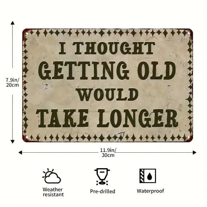 Getting Old Humorous Style 8×12 Inch - FranksFunkyStuff
