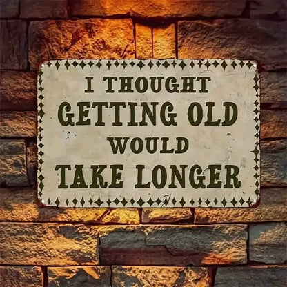 Getting Old Humorous Style 8×12 Inch - FranksFunkyStuff