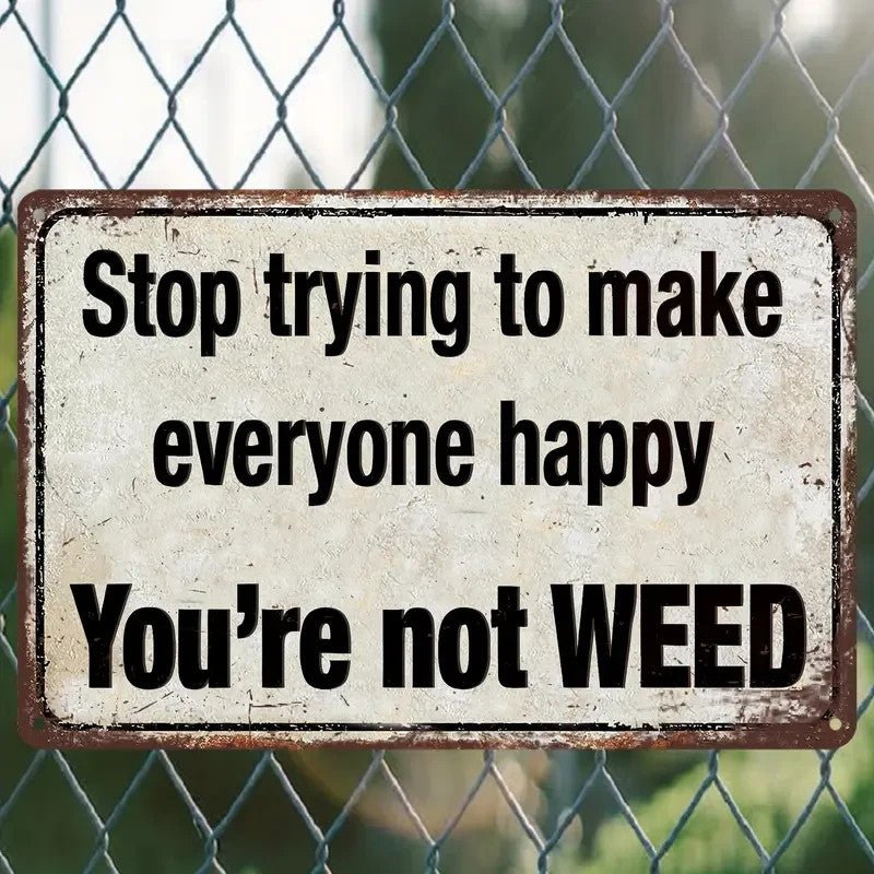Humorus Metal Sign " You"re not Weed 8"x12 " - FranksFunkyStuff