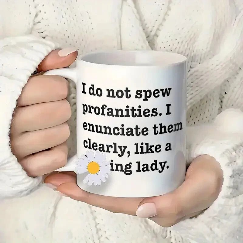 I Don't Swear, I Express Myself Clearly, Just Like a Lady, Coffee Mug - FranksFunkyStuff