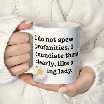 I Don't Swear, I Express Myself Clearly, Just Like a Lady, Coffee Mug - FranksFunkyStuff