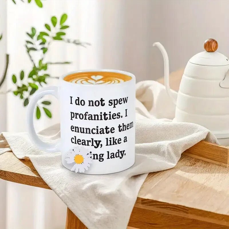 I Don't Swear, I Express Myself Clearly, Just Like a Lady, Coffee Mug - FranksFunkyStuff