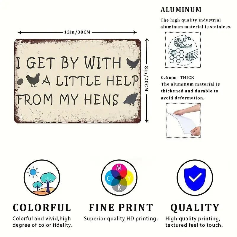 "I Get By with a Little Help From My Hens" Humorous Farm Style Aluminum Sign - FranksFunkyStuff