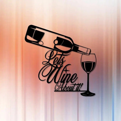 Let's Wine About It, Metal Silhouette Sign - FranksFunkyStuff
