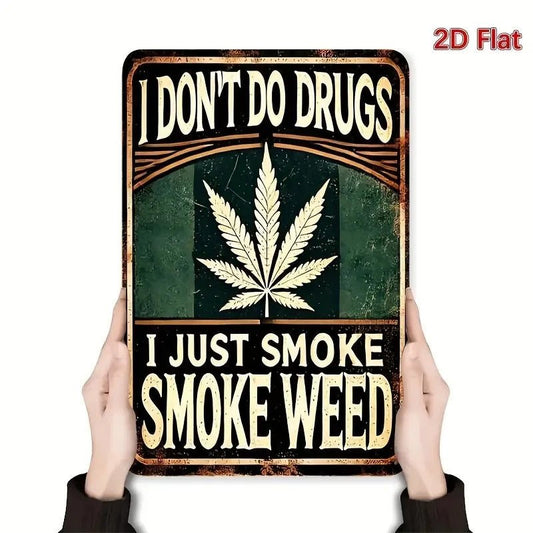 NEW 420 Vintage Style Metal Sign "I Don't Do Drugs I Just Smoke Weed" - FranksFunkyStuff