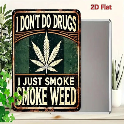 NEW 420 Vintage Style Metal Sign "I Don't Do Drugs I Just Smoke Weed" - FranksFunkyStuff