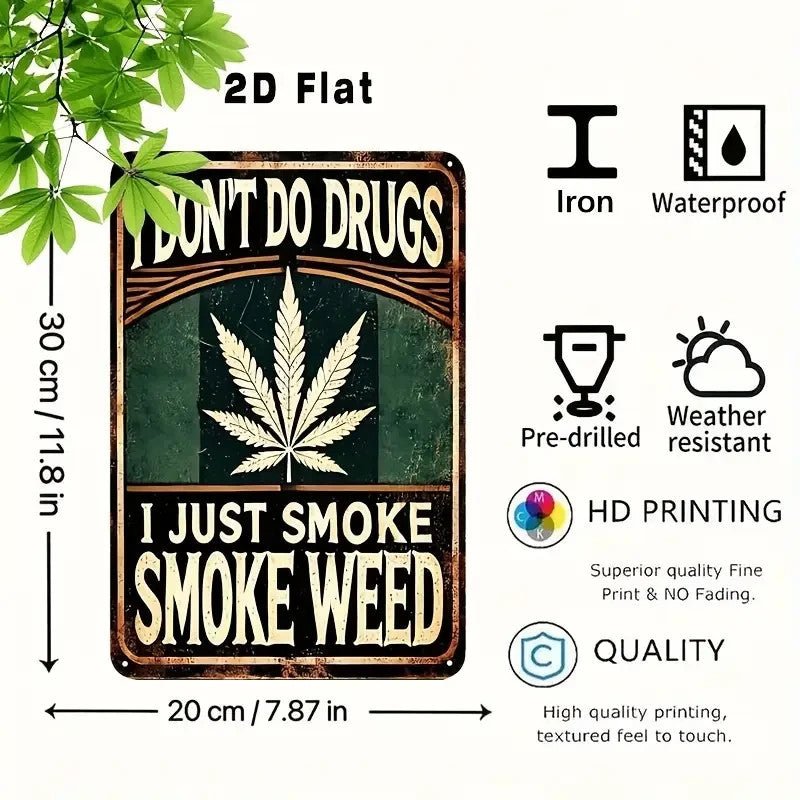 NEW 420 Vintage Style Metal Sign "I Don't Do Drugs I Just Smoke Weed" - FranksFunkyStuff