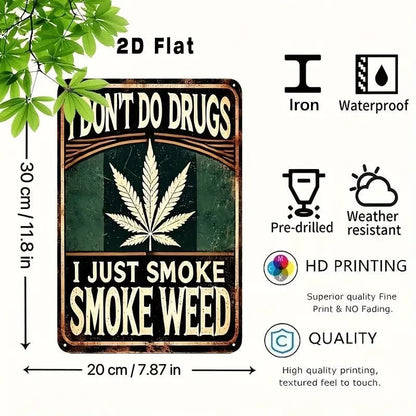 NEW 420 Vintage Style Metal Sign "I Don't Do Drugs I Just Smoke Weed" - FranksFunkyStuff