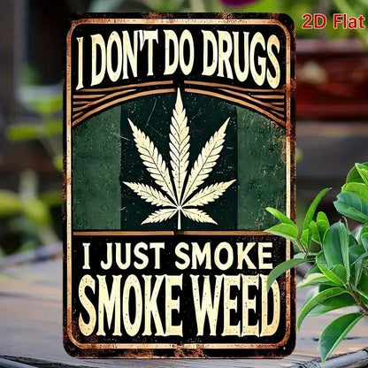 NEW 420 Vintage Style Metal Sign "I Don't Do Drugs I Just Smoke Weed" - FranksFunkyStuff