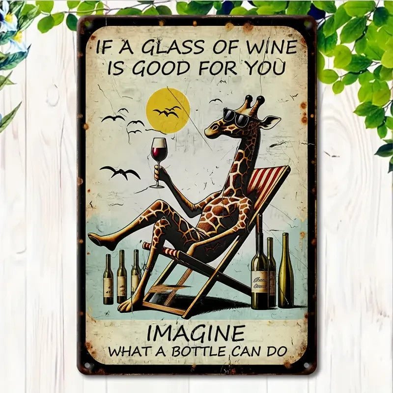NEW , Humorous Giraffe "If a Glass of Wine is Good for You" metal sign - FranksFunkyStuff