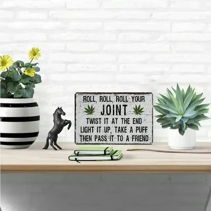 NEW Humorous Roll, Roll Your Joint Metal Sign - FranksFunkyStuff