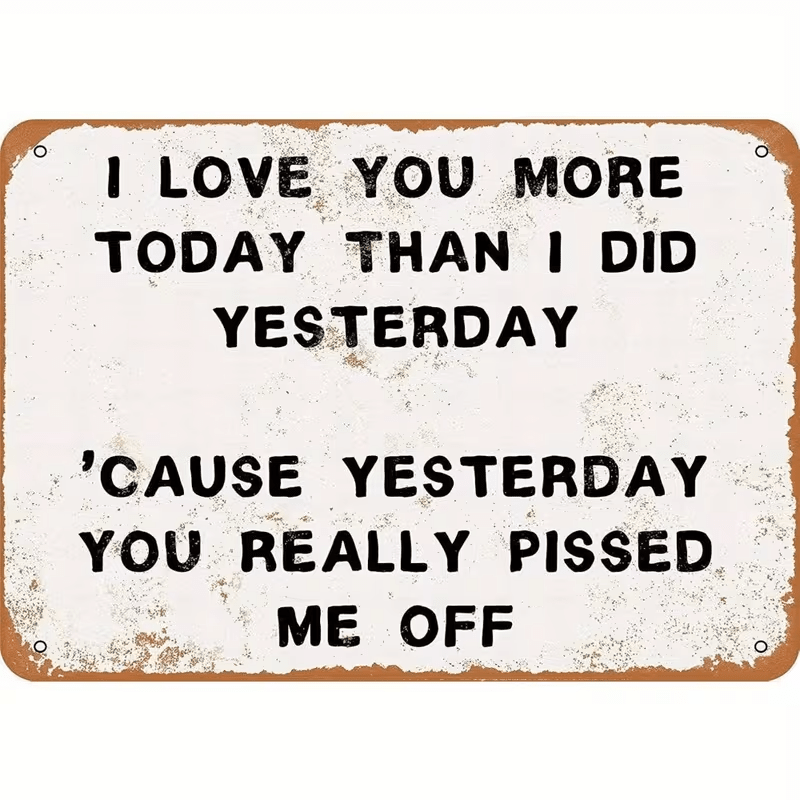 NEW Metal Sign That Reads 'I Love You More Today Than Yesterday' - FranksFunkyStuff
