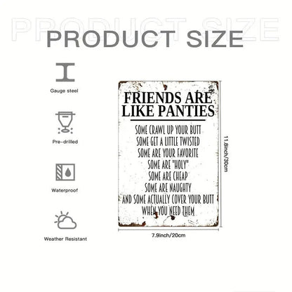 NEW Sign "Friends are Like Panties" Metal Sign - FranksFunkyStuff