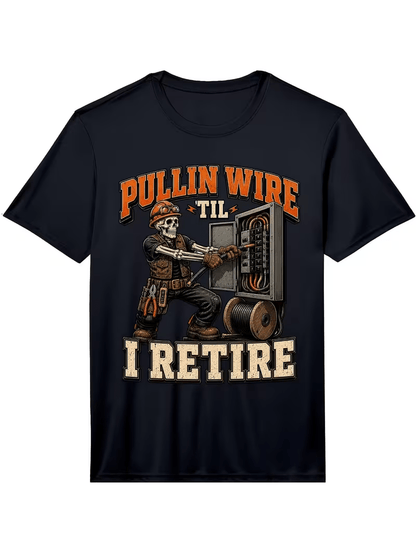 NEW T SHIRT, LINEMAN " PULLIN WIRE TILL I RETIRE" ELECTRICIAN OR ? - FranksFunkyStuff