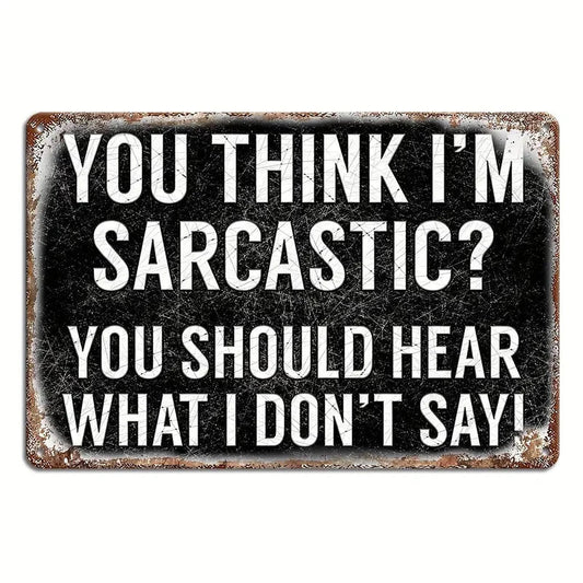 NEW "Think I'm Sarcastic" Humorous Vintage Style Metal Sign - FranksFunkyStuff