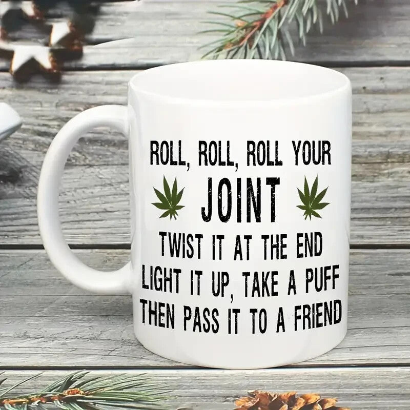 ROLL, ROLL, ROLL YOUR JOINT TWIST IT AT THE END, Coffee Cup - FranksFunkyStuff
